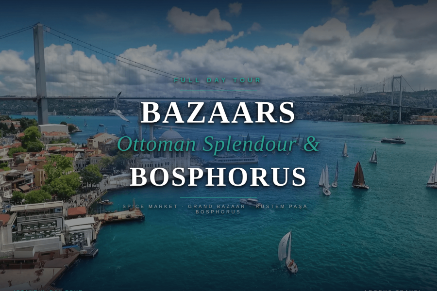 A scenic view of the Bosphorus with sailboats, a suspension bridge, and city buildings, overlaid with text promoting a full-day Bazaars, Ottoman Splendour & Bosphorus tour in Istanbul.